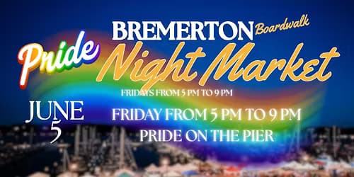 Bremerton Night Market: June 5, 2026, Pride on the Pier